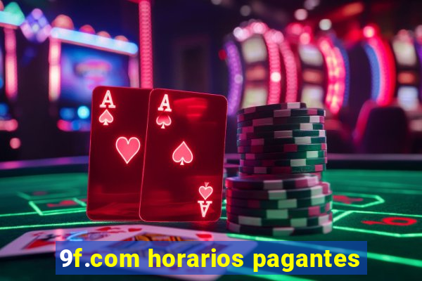 9f.com horarios pagantes